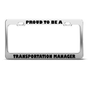  Proud To Be Transportation Manager Career license plate 
