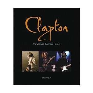  Hal Leonard Clapton   The Ultimate Illustrated History Deluxe Book 