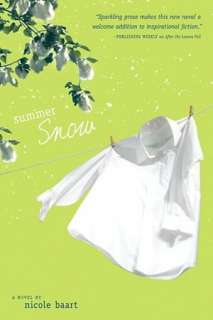   Summer Snow by Nicole Baart, Tyndale House Publishers 