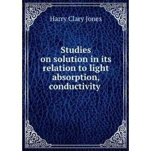   relation to light absorption, conductivity . Harry Clary Jones Books