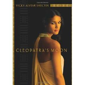  Cleopatras Moon [Hardcover] Vicky Alvear Shecter Books