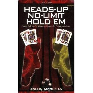 Heads Up No Limit Hold em by Collin Moshman, ( Perfect Paperback 