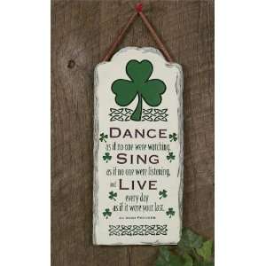  Dance, Sing, Live Irish Hanging Plaque   4x9 inches 