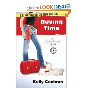    Buying Time An Aspen Moore Novel [Paperback] Kelly Cochran Books