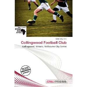    Collingwood Football Club (9786137218105) Iosias Jody Books