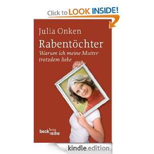 Rabentöchter Weshalb ich meine Mutter trotzdem liebe (German Edition 