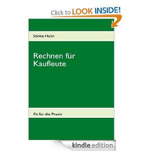 Rechnen für Kaufleute Fit für die Praxis (German Edition) Sönke 