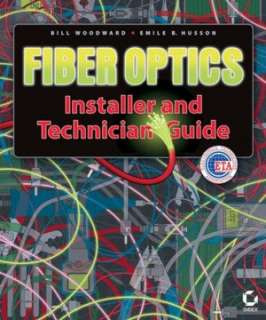   Fiber Optics Installer and Technician Guide by Bill 