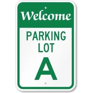  Welcome   Parking Lot A High Intensity Grade Sign, 18 x 