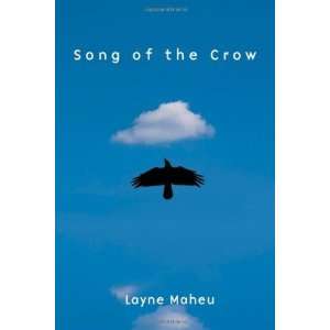  Song of the Crow [Paperback] Layne Maheu Books