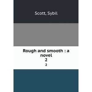 Rough and smooth  a novel. 2 Sybil Scott Books