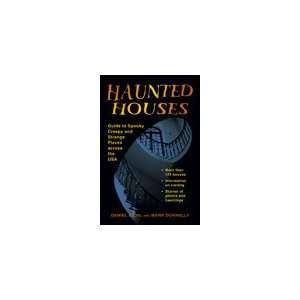  Haunted Houses Guide to Spooky, Creepy, and Strange 