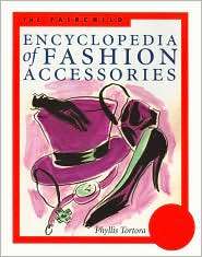 The Fairchild Encyclopedia of Fashion Accessories, (1563672839 