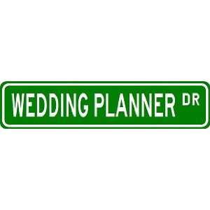 WEDDING PLANNER Street Sign ~ Custom Street Sign   Aluminum