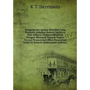   Pasurohan Indjil Di Batavia (Indonesian Edition) K T. Herrmann Books