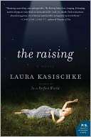   The Raising by Laura Kasischke, HarperCollins 