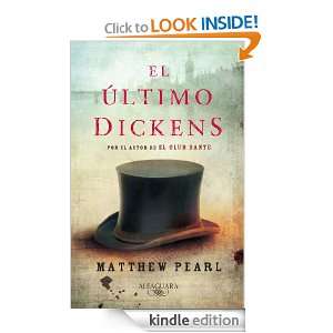 El último Dickens (Alfaguara Literaturas) (Spanish Edition) Matthew 