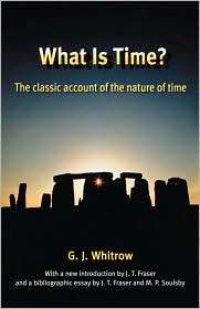 What is Time? The Classic Account of Nature of Time, (0198607814), G 