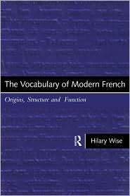 The Vocabulary Of Modern French, (0415117399), Hilary Wise, Textbooks 