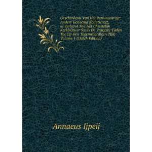   Tegenwoordigen Tijd, Volume 1 (Dutch Edition) Annaeus Ijpeij Books