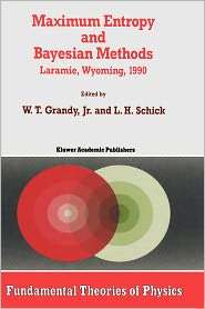 Maximum Entropy and Bayesian Methods, (079231140X), W.T. Grandy Jr 