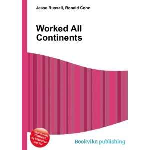  Worked All Continents Ronald Cohn Jesse Russell Books