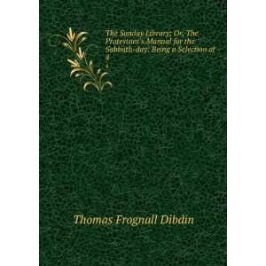   Sabbath day Being a Selection of . 4 Thomas Frognall Dibdin Books