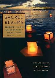 Sacred Realms Readings in the Anthropology of Religion, (0195341325 