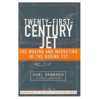   Making and Marketing of the Boeing 777 (9780684807218) Karl Sabbagh