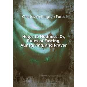   of Fasting, Almsgiving, and Prayer Charles Wellington Furse Books