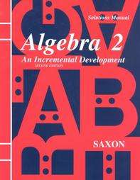 Algebra 2 An Incremental Development by John H. Saxon Jr. 1997 