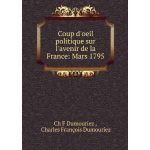    Mars 1795 Charles FranÃ§ois Dumouriez Ch F Dumouriez  Books