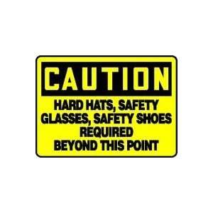 CAUTION HARD HATS, SAFETY GLASSES, SAFETY SHOES REQUIRED BEYOND THIS 