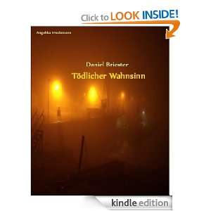 Daniel Briester   Tödlicher Wahnsinn (German Edition) Angelika 