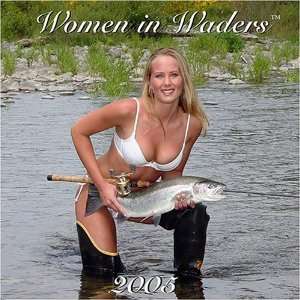 Women in Waders 2005 Calendar Reel Fish Calendars 0694364200512 