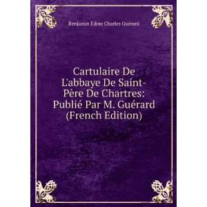   GuÃ©rard (French Edition) Benjamin Edme Charles GuÃ©rard Books