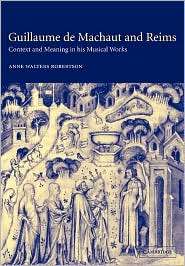 Guillaume de Machaut and Reims Context and Meaning in his Musical 