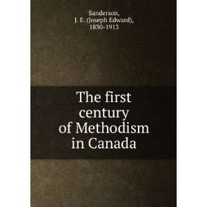   Methodism in Canada J. E. (Joseph Edward), 1830 1913 Sanderson Books