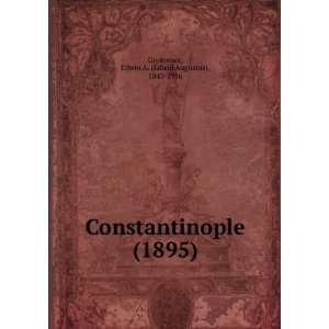  Constantinople, (9781275610484) Edwin A. Grosvenor Books