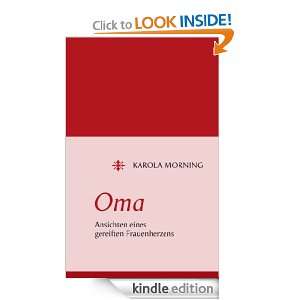 Oma. Ansichten eines gereiften Frauenherzens (German Edition) Karola 