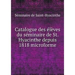   Hyacinthe depuis 1818 microforme SÃ©minaire de Saint Hyacinthe