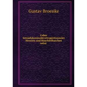   ) Hernien und Bauchfelltaschen nebst . Gustav Broesike Books