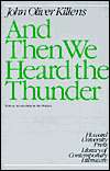   And Then We Heard the Thunder by John Oliver Killens 