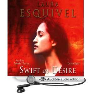   Desire (Audible Audio Edition) Laura Esquivel, Bonnie Hurren Books