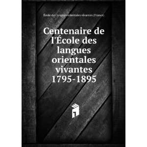   vivantes 1795 1895 Ã?cole des langues orientales vivantes (France