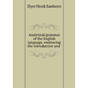 Analytical Grammar of the English Language, Embracing the Introductive 