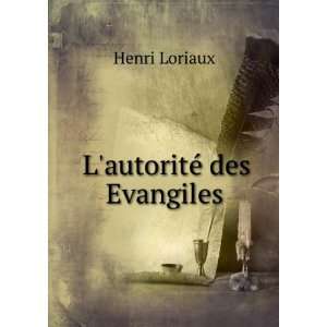  LautoritÃ© des Evangiles Henri Loriaux Books