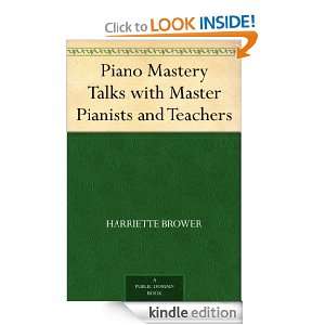 Piano Mastery Talks with Master Pianists and Teachers Harriette 