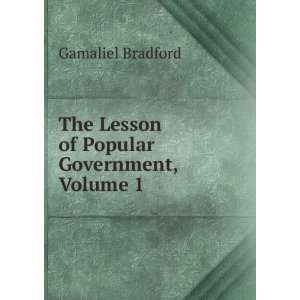   of Popular Government, Volume 1 Gamaliel Bradford  Books