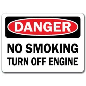  Danger Sign   No Smoking Turn Off Engine   10 x 14 OSHA 
